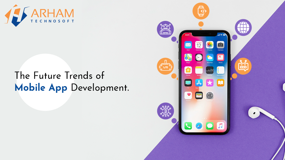 The Future Trends of Mobile App Development