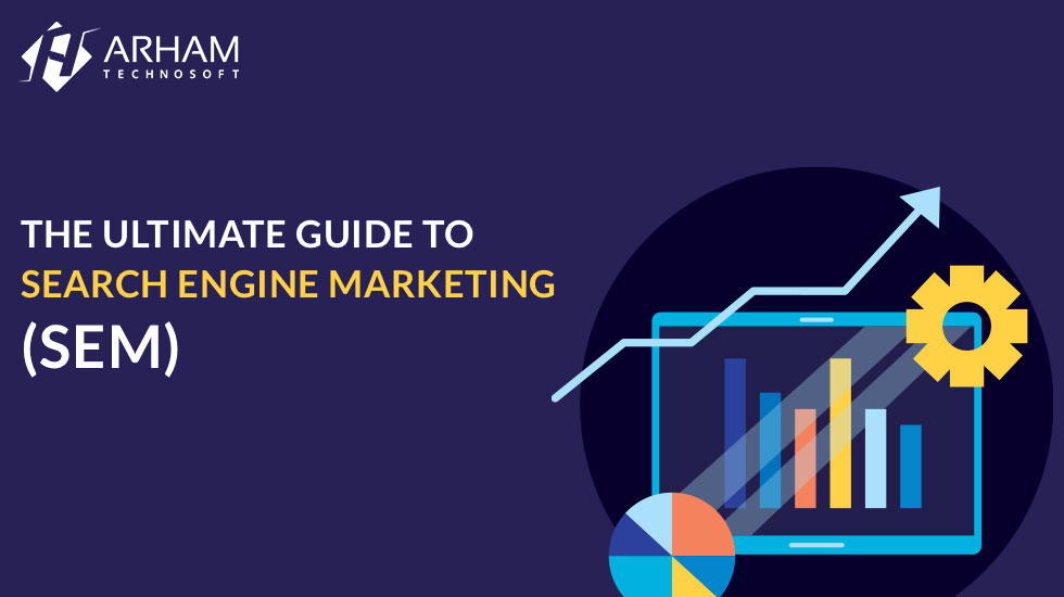 The Ultimate Guide to Search Engine Marketing