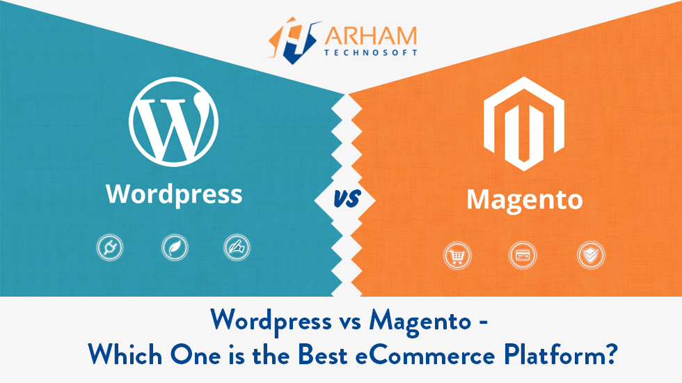 Wordpress vs Magento - Which One is the Best eCommerce Platform?