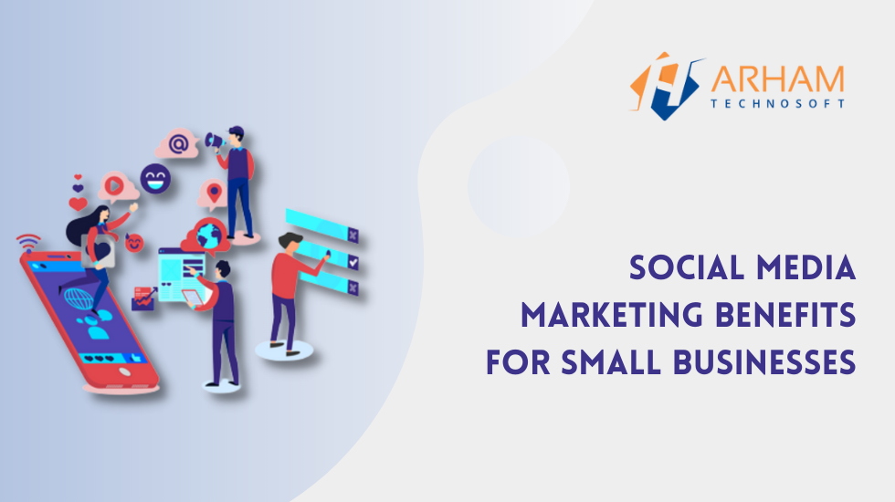 Social Media Marketing Benefits For Small Businesses