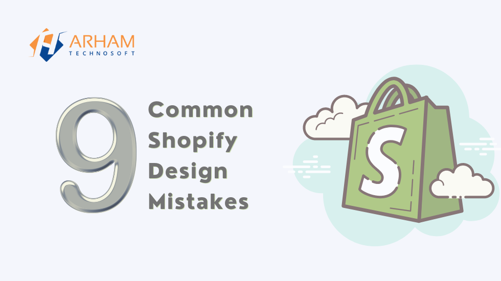 Shopify Store Development 9 Design Mistakes To Avoid