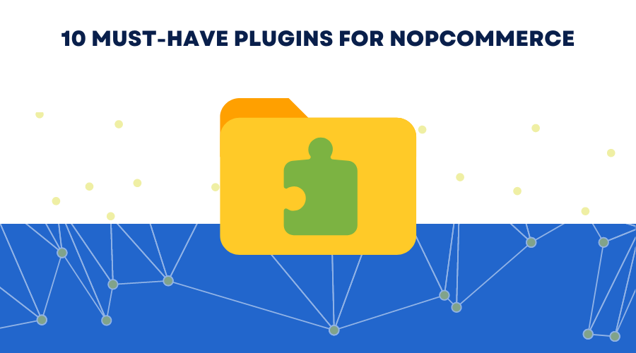 Essential Plugins to Enhance Your nopCommerce Store