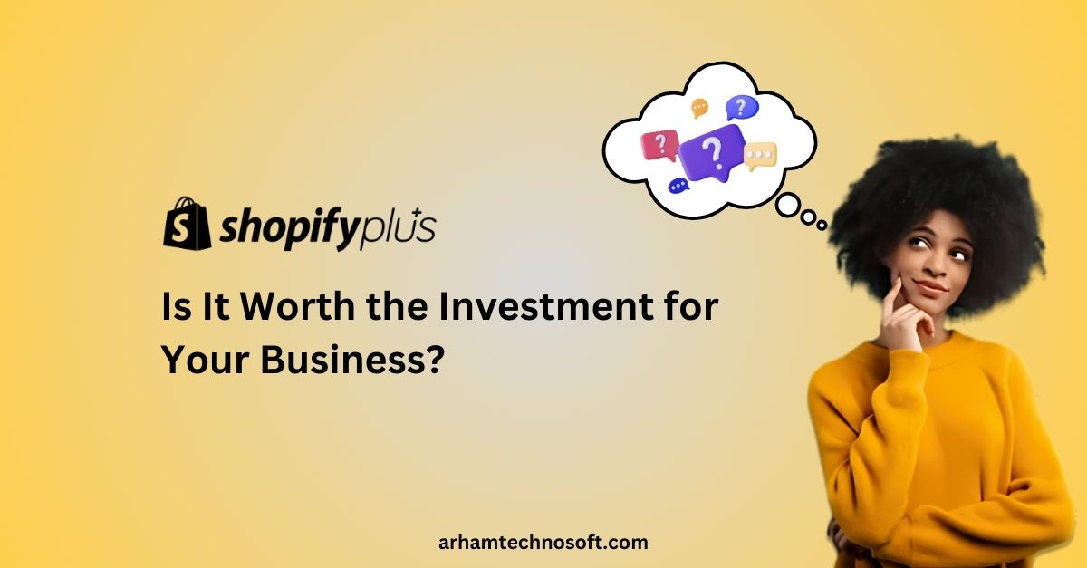 shopify plus-Is It Worth the Investment for Your Business?