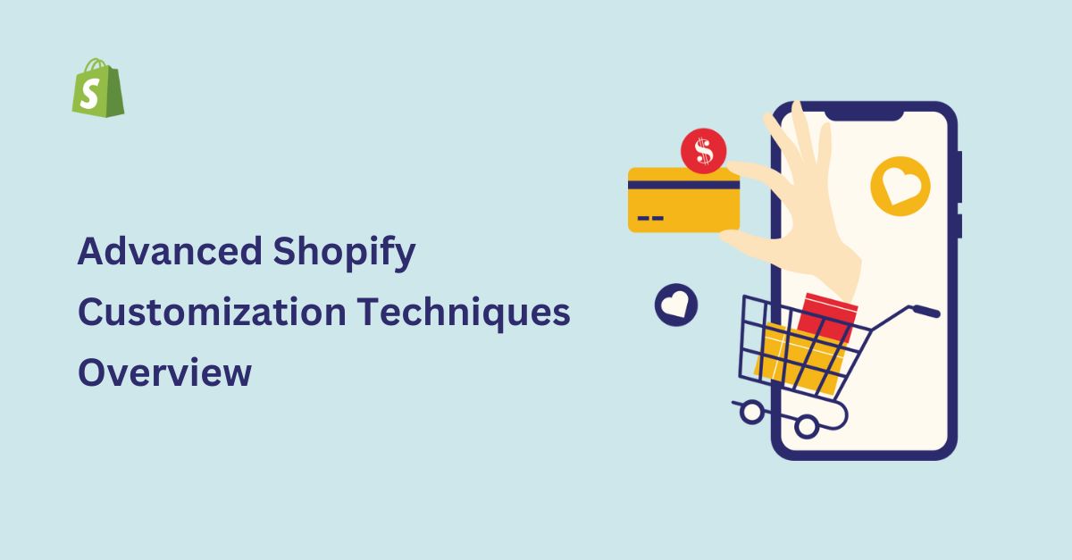 Advanced Shopify Customization Techniques Overview